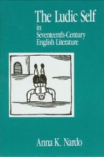 Ludic Self in Seventeenth-century English Literature