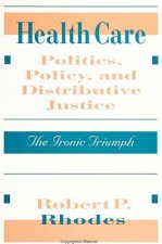 Health Care Politics, Policy and Distributive Justice
