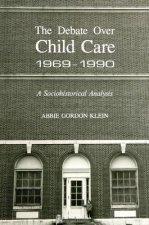 Debate Over Child Care, 1969-1990