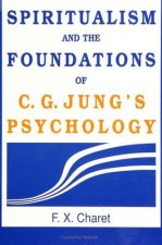 Spiritualism and the Foundations of C.G.Jung's Psychology