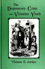 Degeneracy Crisis and Victorian Youth