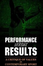Performance Versus Results