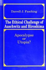 Ethical Challenge of Auschwitz and Hiroshima