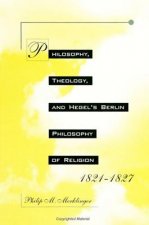 Philosophy, Theology and Hegel's Berlin Philosophy of Religion, 1821-27