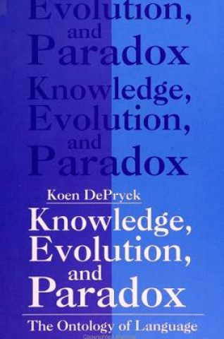 Knowledge, Evolution and Paradox