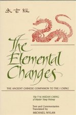 Elemental Changes - The Ancient Chinese Companion to the I Ching