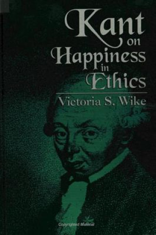 Kant on Happiness in Ethics