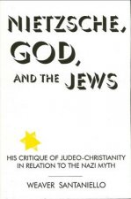 Nietzsche, God and the Jews