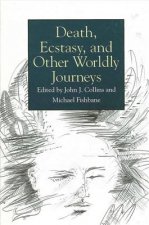 Death, Ecstasy and Other Worldly Journeys