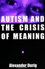 Autism and the Crisis of Meaning