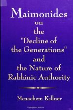 Maimonides on the Decline of the Generations and the Nature of Rabbinic Authority