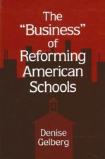 Business of Reforming American Schools