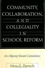 Community, Collaboration and Collegiality in School Reform