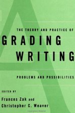 Theory and Practice of Grading Writing