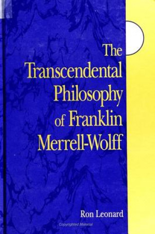Transcendental Philosophy of Franklin Merrell-Wolff