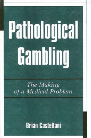 Pathological Gambling (Brian Castellani)(Brožovaná)