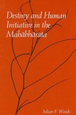 Destiny and Human Initative in the Mahabharata