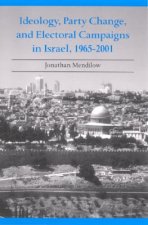Ideology, Party Change and Electoral Campaigns in Israel, 1965-2001