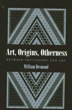 Art, Origins, Otherness:Between Philosophy and Art