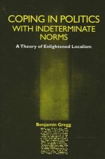 Coping in Politics with Indeterminate Norms
