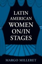 Latin American Women on/in Stages
