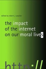 Impact of the Internet on Our Moral Lives