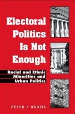 Electoral Politics is Not Enough