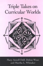 Triple Takes on Curricular Worlds