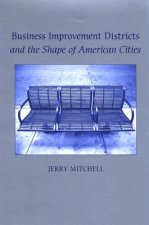 Business Improvement Districts and the Shape of American Cities