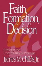 Faith, Formation, and Decision