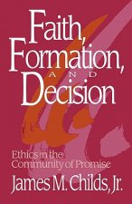 Faith, Formation, and Decision
