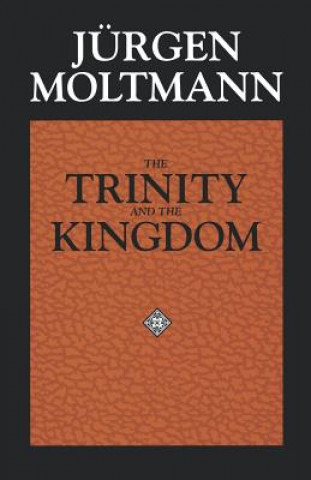 Trinity and the Kingdom of God (Jurgen Moltmann)(Puha kötésű)