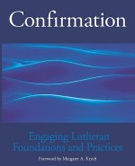 Engaging Lutheran Foundations and Practices