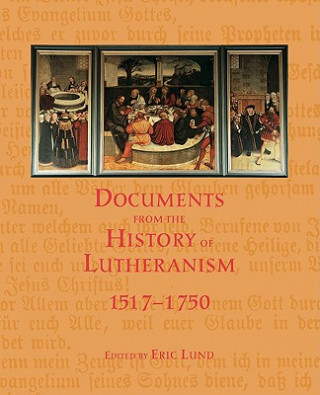 Documents from the History of Lutheranism, 1517-1750