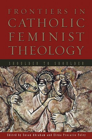 Frontiers in Catholic Feminist Theology