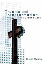 Trauma and Transformation at Ground Zero