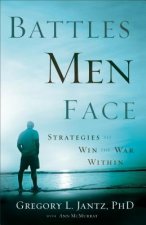 Battles Men Face - Strategies to Win the War Within
