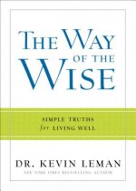 Way of the Wise - Simple Truths for Living Well