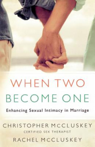 When Two Become One - Enhancing Sexual Intimacy in Marriage