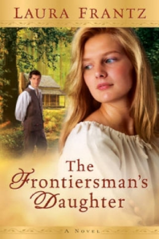 Frontiersman`s Daughter - A Novel