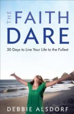 Faith Dare - 30 Days to Live Your Life to the Fullest