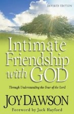 Intimate Friendship with God - Through Understanding the Fear of the Lord