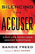 Silencing the Accuser - Eight Lies Satan Uses Against Christians