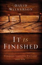 It Is Finished - Finding Lasting Victory Over Sin