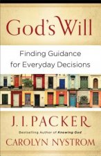 God`s Will - Finding Guidance for Everyday Decisions