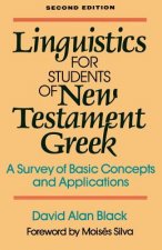 Linguistics for Students of New Testament Greek - A Survey of Basic Concepts and Applications