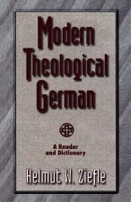 Modern Theological German - A Reader and Dictionary