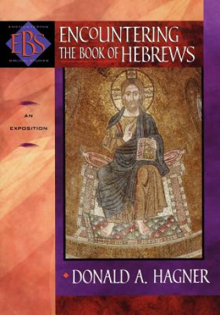 Encountering the Book of Hebrews - An Exposition
