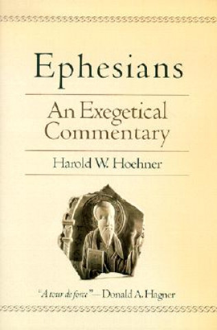 Ephesians - An Exegetical Commentary