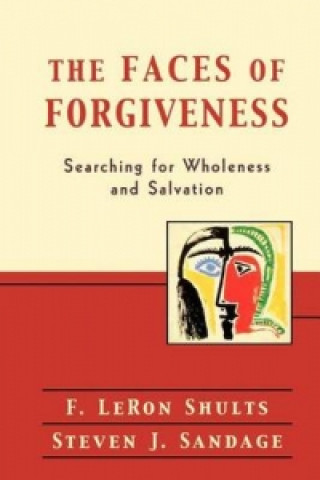 Faces of Forgiveness - Searching for Wholeness and Salvation